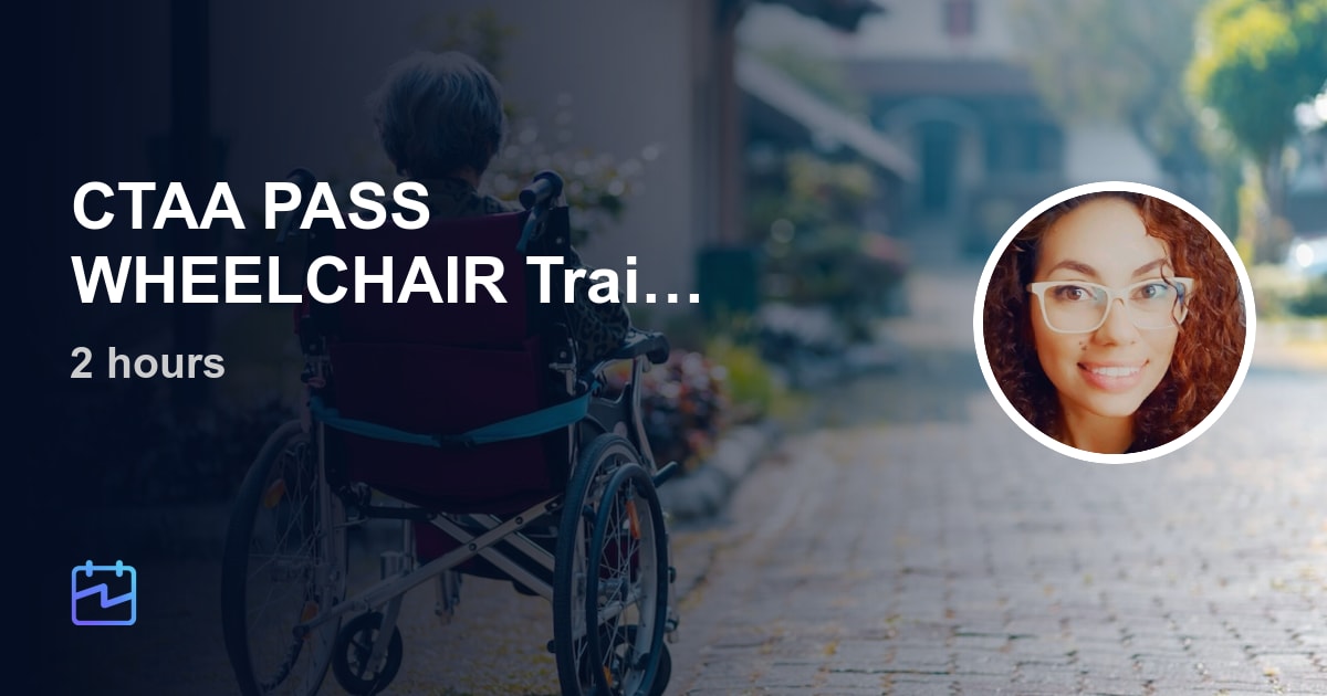 CTAA PASS WHEELCHAIR Training zcal